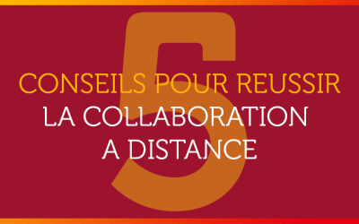 Management international : 5 conseils pour réussir la collaboration à distance
